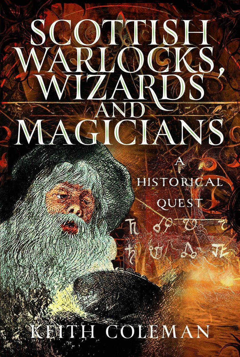 Keith Coleman - Scottish Warlocks, Wizards and Magicians, Inbunden. Tillgänglighet: Lägg i varukorg