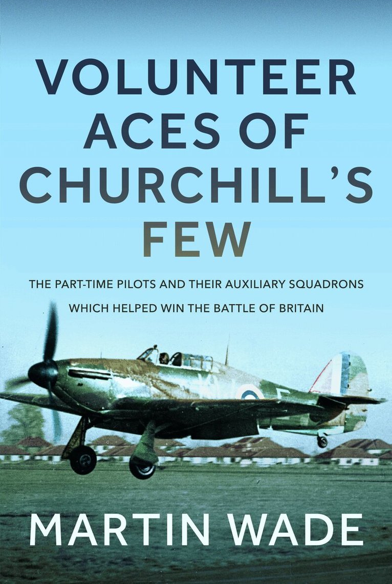 Martin Wade - Volunteer Aces of Churchill’s Few, Inbunden. Tillgänglighet: Lägg i varukorg