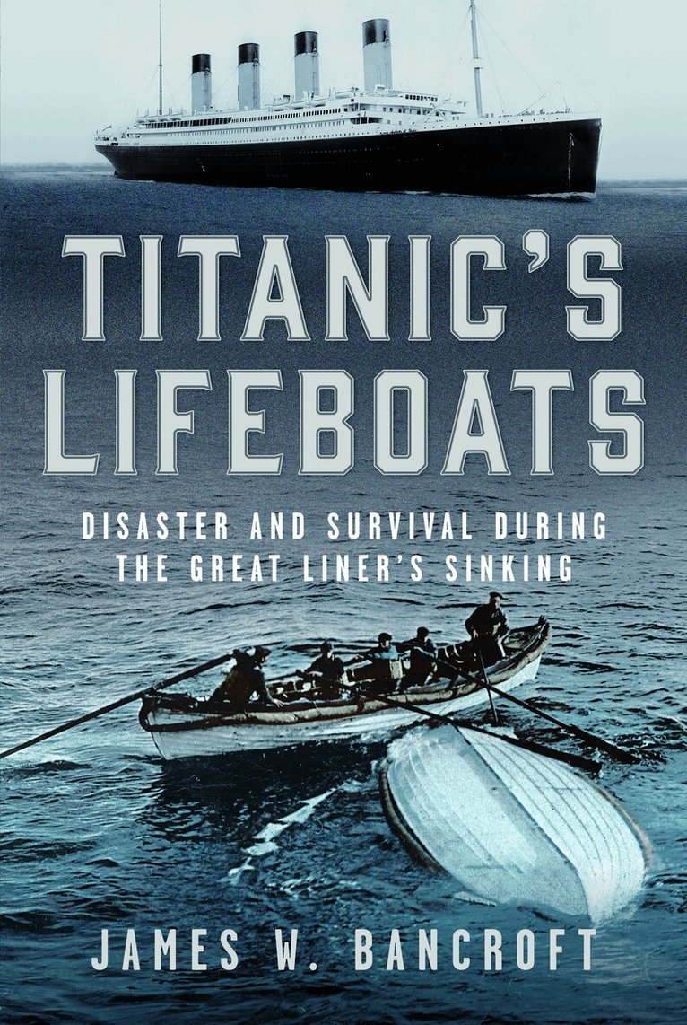 James W Bancroft - Titanic's Lifeboats, Inbunden. Tillgänglighet: Lägg i varukorg