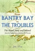Jon Wise - Bantry Bay to The Troubles, Inbunden. Tillgänglighet: Kommande
