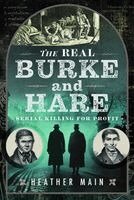 Heather Main - Real Burke and Hare, Inbunden
