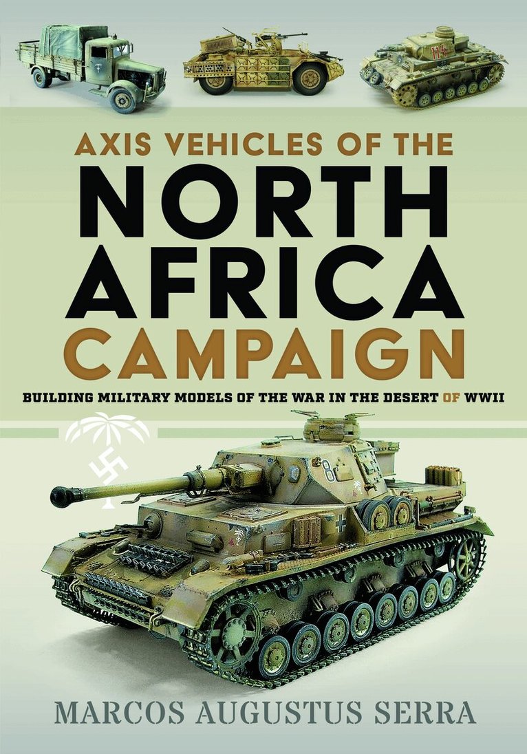Marcos Augustus Serra - Axis Vehicles of the North Africa Campaign, Häftad. Tillgänglighet: Kommande