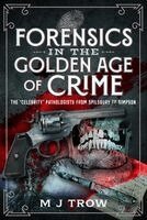 M J Trow - Forensics in the Golden Age of Crime, Inbunden