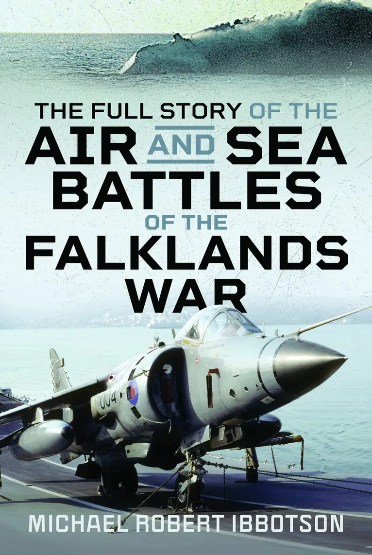 Full Story of the Air and Sea Battles of the Falklands War