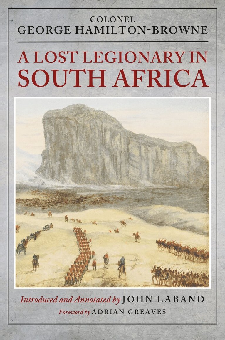 George Hamilton-Browne - Lost Legionary in South Africa, Inbunden
