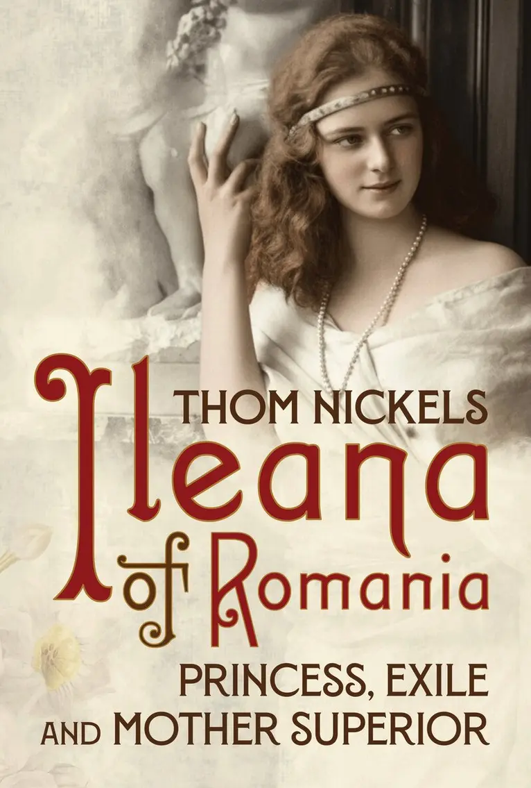 Thom Nickels - Ileana of Romania, Inbunden. Tillgänglighet: Lägg i varukorg