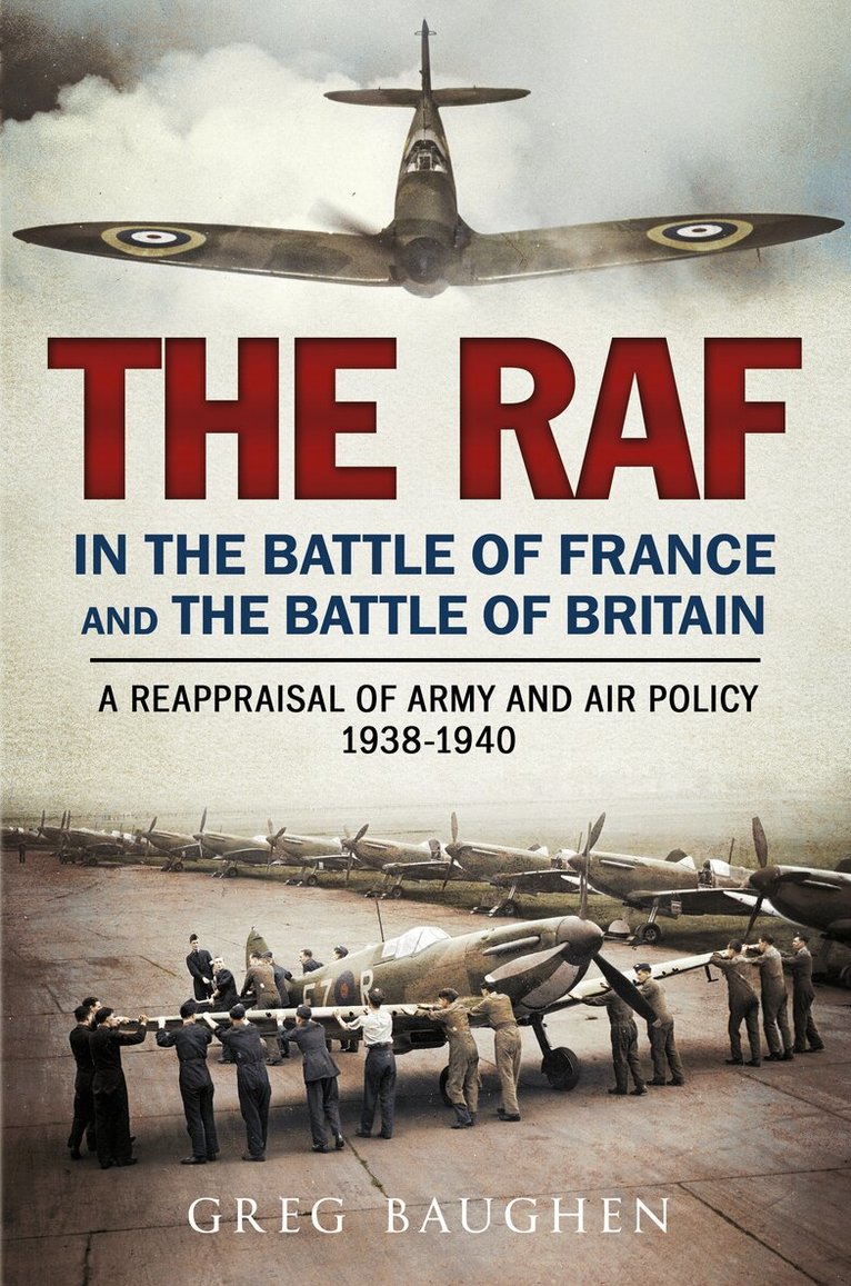 Greg Baughen - RAF in the Battle of France and the Battle of Britain, Häftad