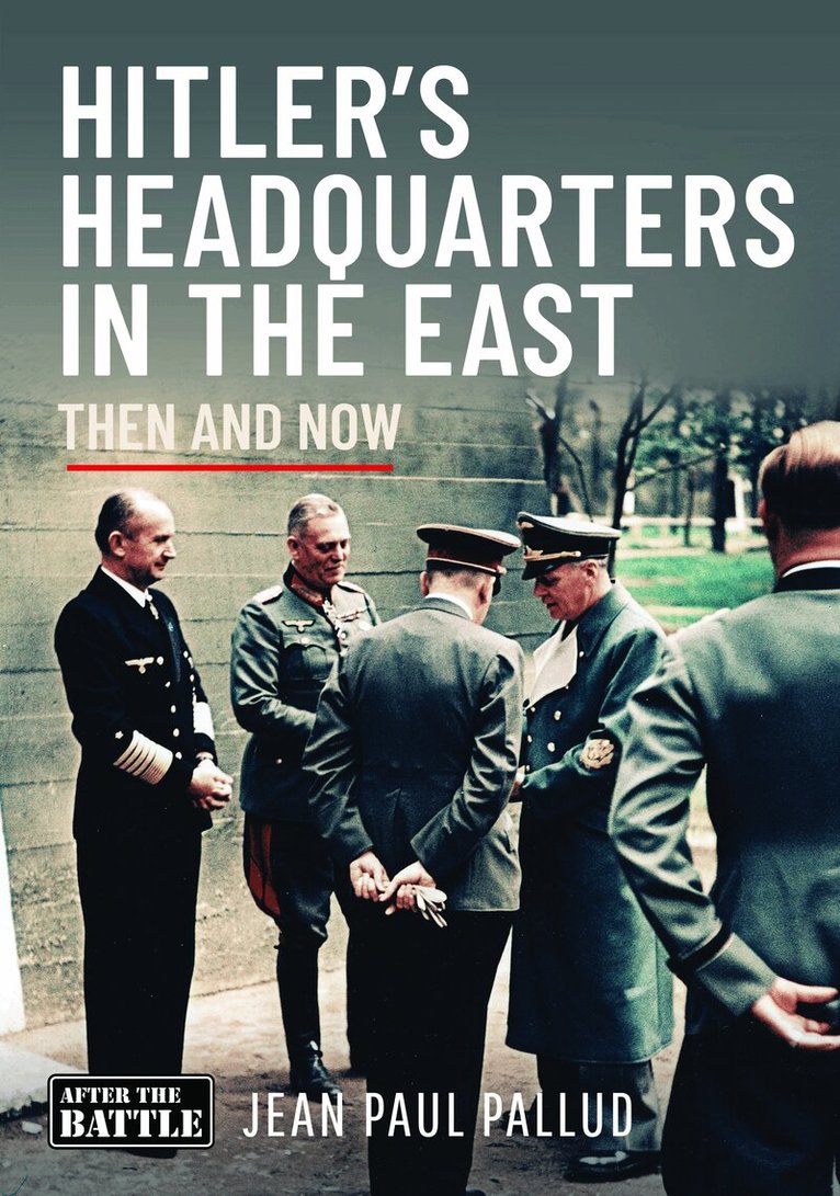 Jean Paul Pallud - Hitler's Headquarters in the East, Inbunden