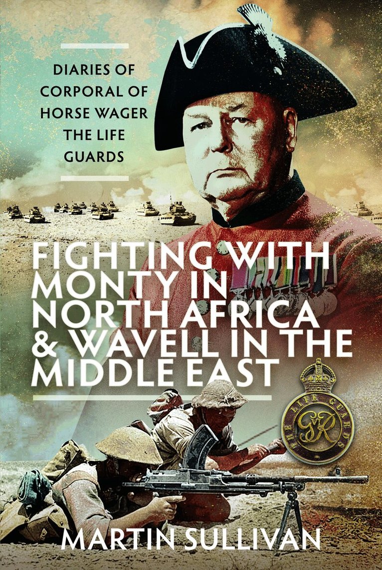Martin Sullivan - Fighting with Monty in North Africa and Wavell in the Middle East, Inbunden