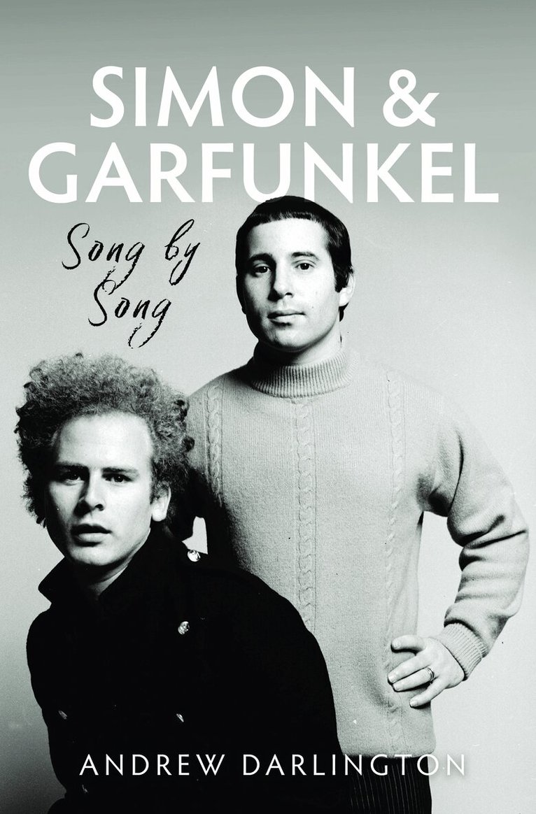 Andrew Darlington - Simon & Garfunkel: Song by Song, Inbunden