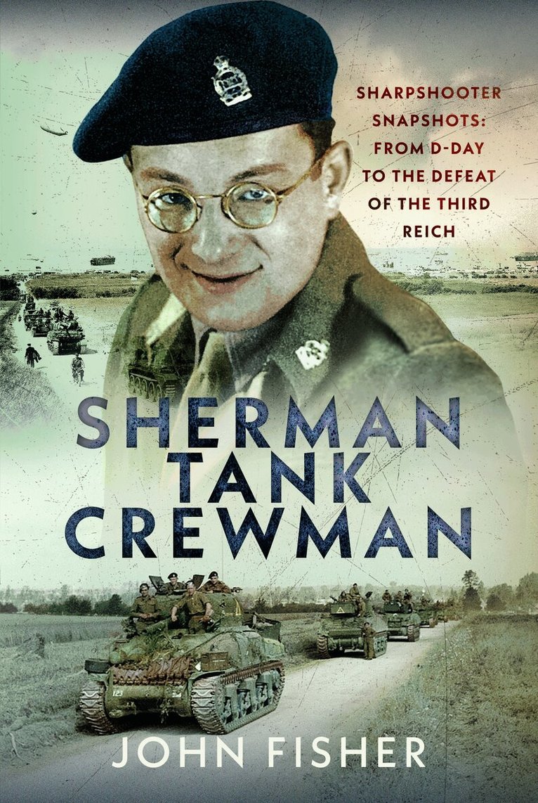 John Fisher - Sherman Tank Crewman, Inbunden
