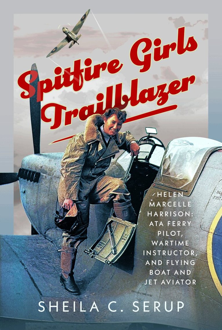 Sheila C Serup - Spitfire Girls Trailblazer, Inbunden