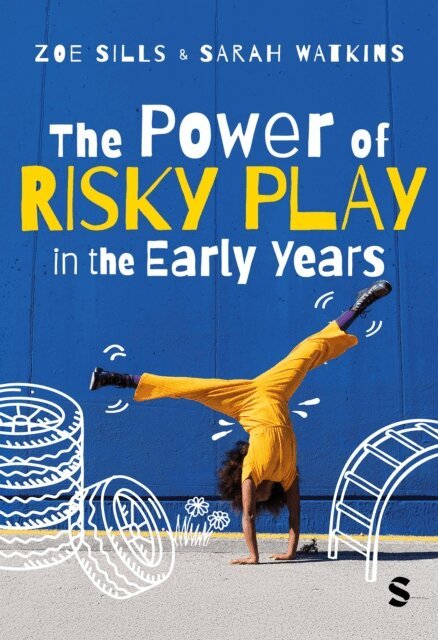 Sarah Watkins, Zoe Sills - Power of Risky Play in the Early Years, E-bok
