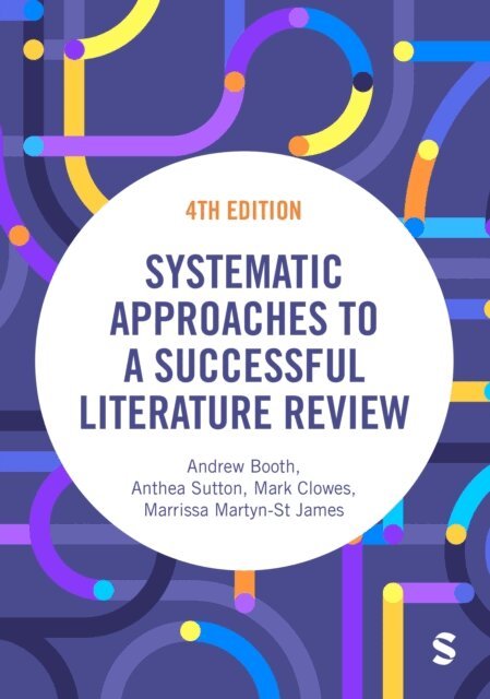 Marrissa Martyn-St James, Mark Clowes, Anthea Sutton, Andrew Booth - Systematic Approaches to a Successful Literature Review, E-bok