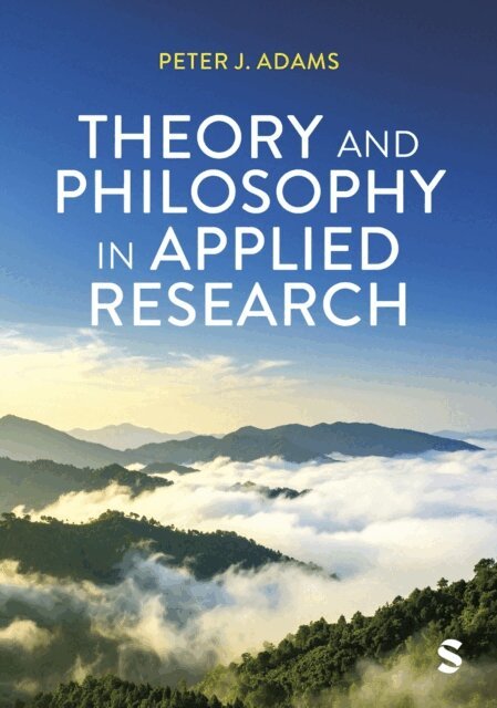Peter J Adams - Theory and Philosophy in Applied Research, E-bok