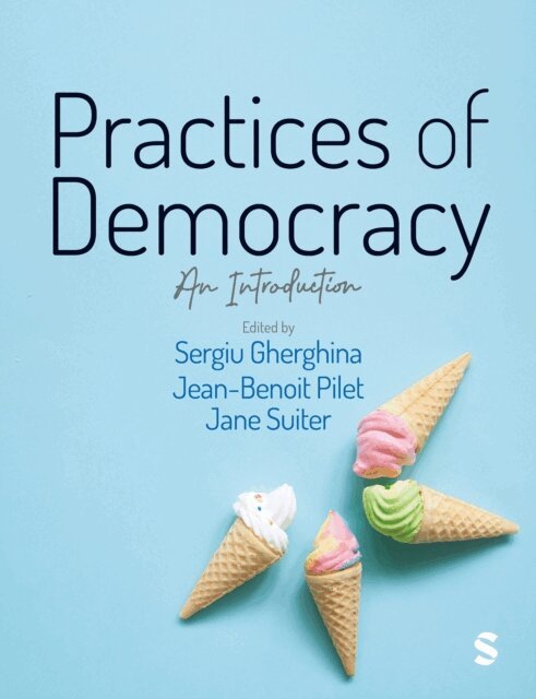 Jane Suiter, Jean-Benoit Pilet, Sergiu Gherghina - Practices of Democracy, E-bok