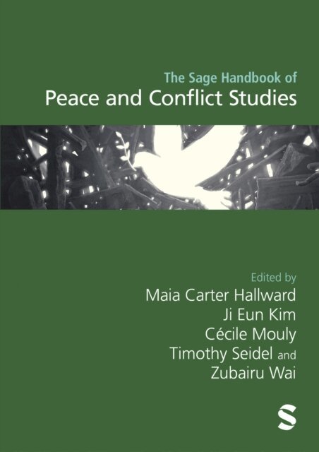Zubairu Wai, Timothy Seidel, Cecile Mouly, Ji Eun Kim, Maia Carter Hallward - Sage Handbook of Peace and Conflict Studies, E-bok