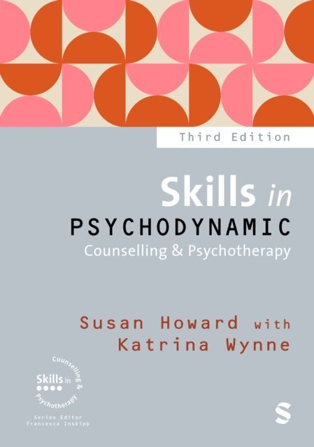 Katrina Wynne, Susan Howard - Skills in Psychodynamic Counselling & Psychotherapy, E-bok