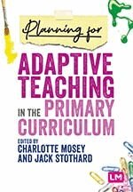Charlotte Mosey, Jack Stothard - Planning for Adaptive Teaching in the Primary Curriculum, Övrigt