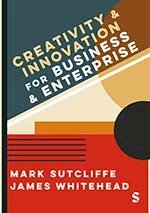 Mark Sutcliffe, James Whitehead - Creativity & Innovation for Business and Enterprise, Inbunden