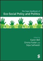 Karen Bell, Emma Foster, Silpa Satheesh - The Sage Handbook of Eco-Social Policy and Politics, Övrigt