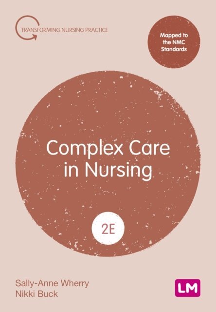 Nikki Buck, Sally-Anne Wherry - Complex Care in Nursing, E-bok