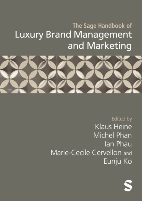 Eunju Ko, Marie-Cecile Cervellon, Ian Phau, Michel Phan, Klaus Heine - Sage Handbook of Luxury Brand Management and Marketing, E-bok