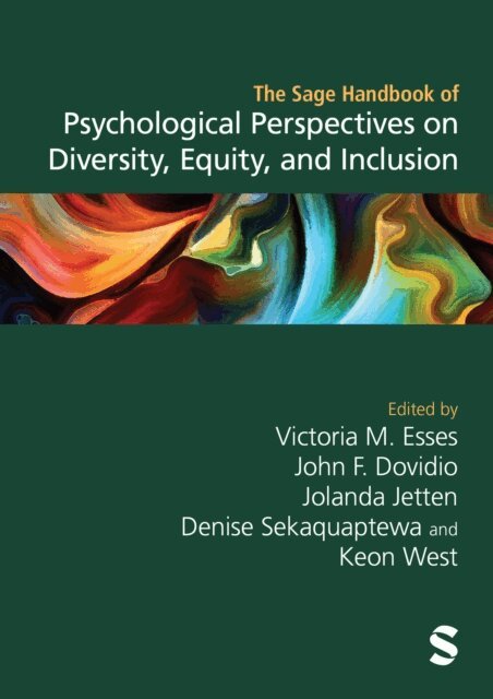 Keon West, Denise Sekaquaptewa, Jolanda Jetten, John F. Dovidio, Victoria M. Esses - Sage Handbook of Psychological Perspectives on Diversity, Equity, and Inclusion, E-bok