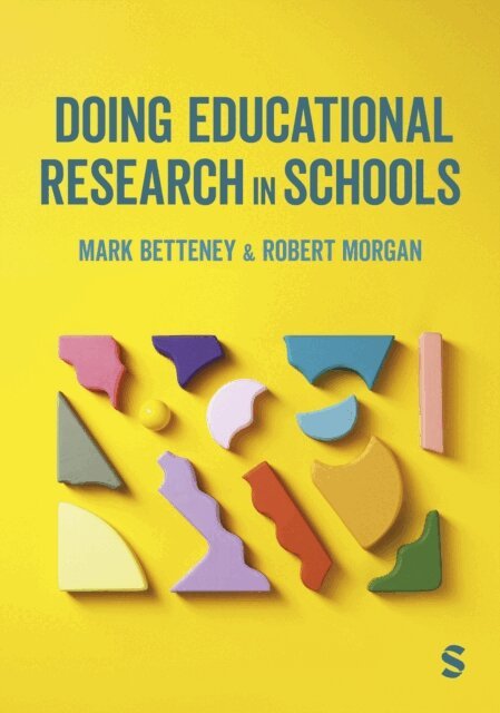Robert Morgan, Mark Betteney - Doing Educational Research in Schools, E-bok