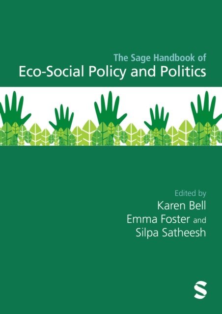 Silpa Satheesh, Emma Foster, Karen Bell - Sage Handbook of Eco-Social Policy and Politics, E-bok
