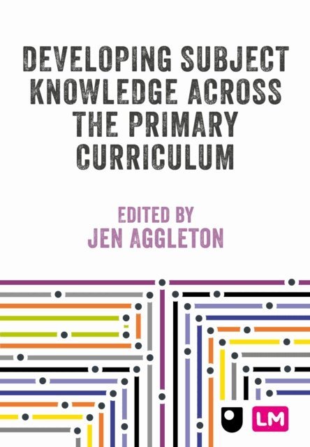 Jen Aggleton - Developing Subject Knowledge Across the Primary Curriculum, E-bok