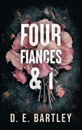 Four Fiancs & I