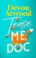 Devon Atwood - Tease Me, Doc, Häftad