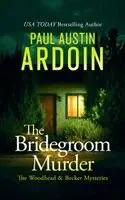 Paul Austin Ardoin - Bridegroom Murder, Häftad. Tillgänglighet: Kommande