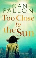 Joan Fallon - Too Close to the Sun, Häftad. Tillgänglighet: Kommande
