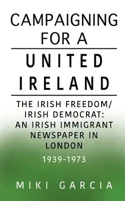 Miki Garcia - Campaigning for a United Ireland, Häftad. Tillgänglighet: Lägg i varukorg