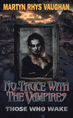 Martyn Rhys Vaughan - No Truce With The Vampires, Häftad. Tillgänglighet: Lägg i varukorg