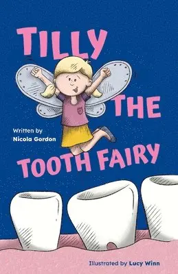 Nicola Gordon - Tilly the Tooth Fairy, Häftad. Tillgänglighet: Lägg i varukorg