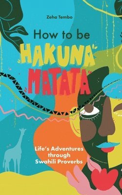 Zeha Tembo - How to be Hakuna Matata, Häftad. Tillgänglighet: Lägg i varukorg