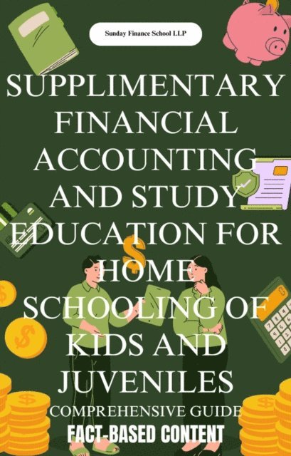 Aaron Hill - Supplementary Financial Accounting And Study Education For Home Schooling Of Kids And Juveniles, E-bok
