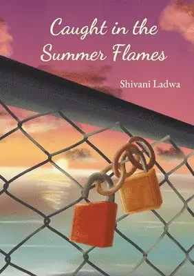 Shivani Ladwa - Caught in the Summer Flames, Häftad. Tillgänglighet: Lägg i varukorg