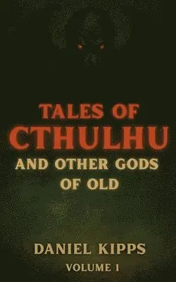 Tales of Cthulhu and Other Gods of Old