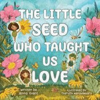Jenna Evans - Little Seed Who Taught Us Love, Häftad. Tillgänglighet: Lägg i varukorg