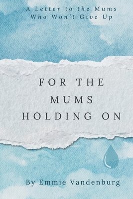 For the Mums Holding On