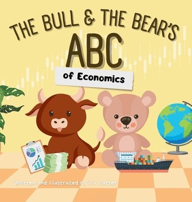 P J Cutter - Bull & The Bear's ABC of Economics, Inbunden. Tillgänglighet: Lägg i varukorg