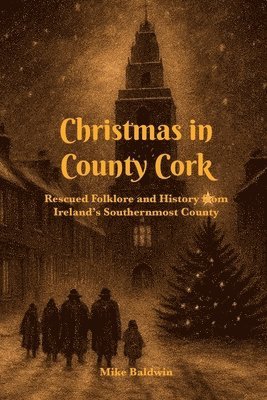 Mike Baldwin - Christmas in County Cork, Häftad