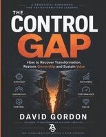 David Gordon - The Control Gap: How to Recover Transformation, Restore Ownership and Sustain Value, Häftad. Tillgänglighet: Lägg i varukorg