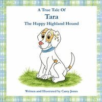 Carey Jones - True Tale Of Tara The Happy Highland Hound, Häftad. Tillgänglighet: Lägg i varukorg