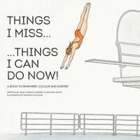 Things I Miss ... Things I Can Do Now!