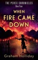 Graham Holliday - WHEN FIRE CAME DOWN, Häftad. Tillgänglighet: Lägg i varukorg